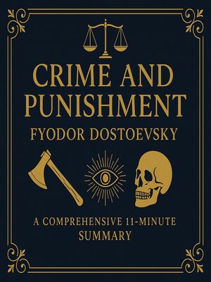 cover image of Crime and Punishment: A Comprehensive 11-Minute Summary